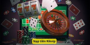 Nạp Tiền Rikvip